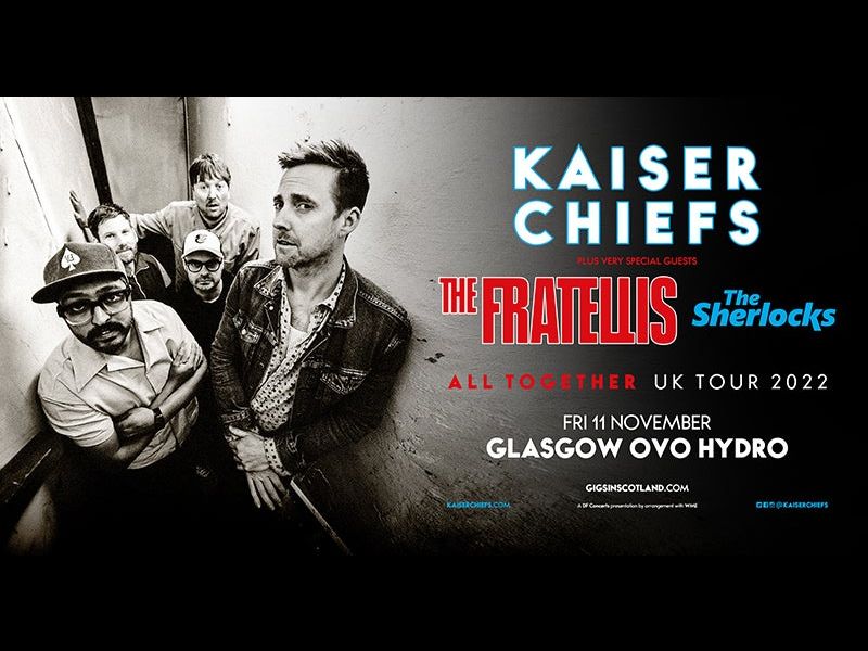 Kaiser Chiefs + The Fratellis With Very Special Guests The Sherlocks