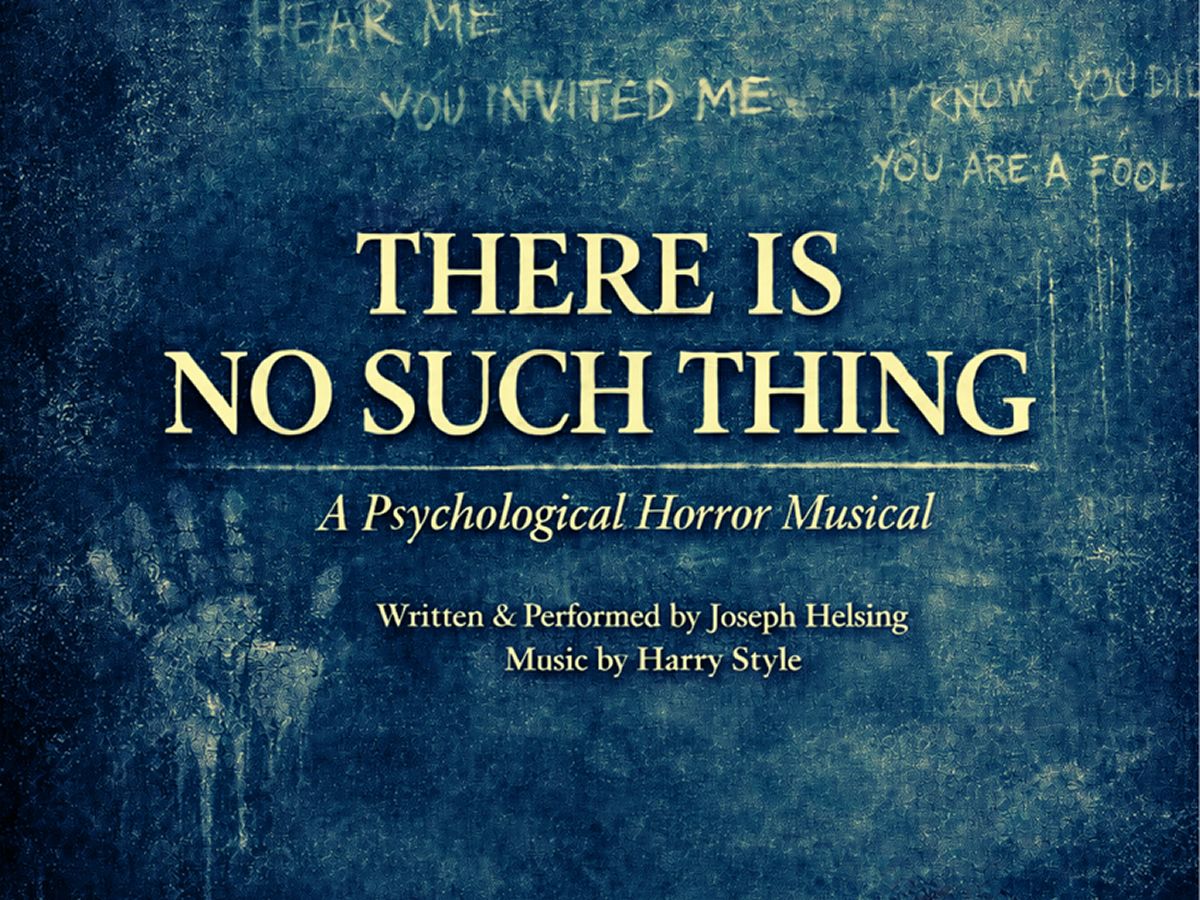 There Is No Such Thing - A Psychological Horror Musical