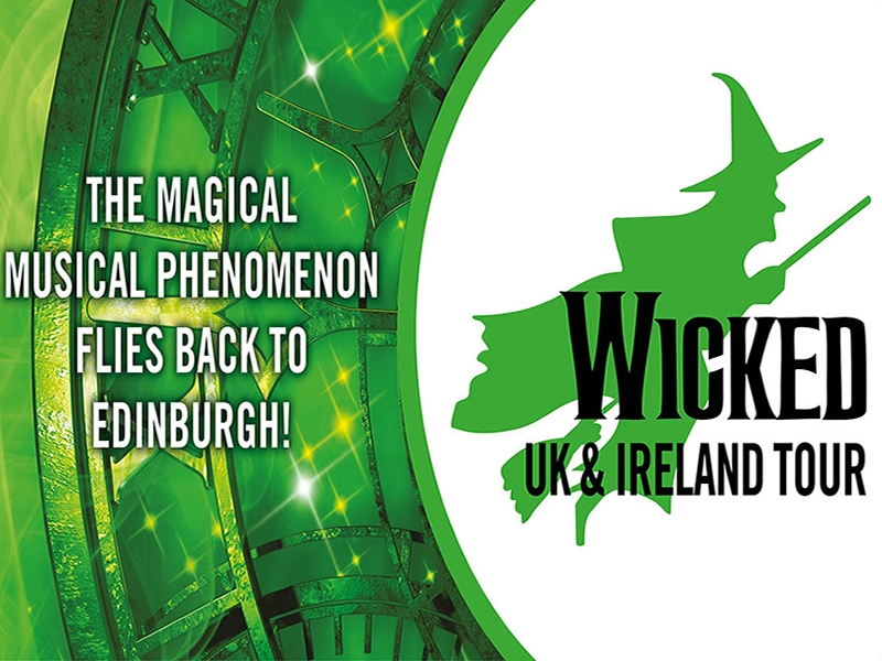 Wicked flies into Edinburgh in 4 Weeks for Exclusive Scottish Engagement