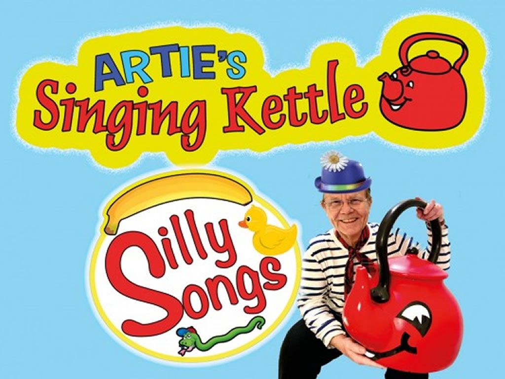 Artie’s Singing Kettle - Silly Songs