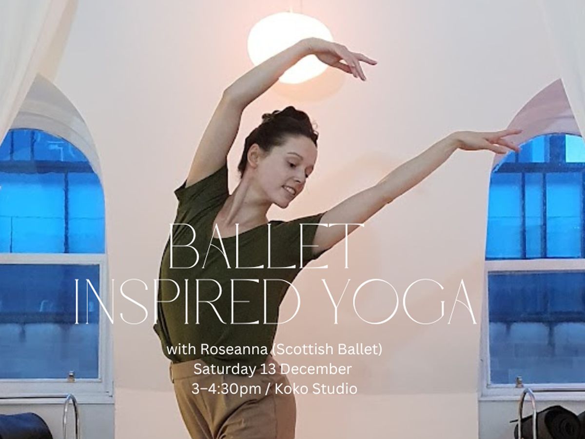 Ballet Inspired Yoga with Roseanna Leney (Scottish Ballet)