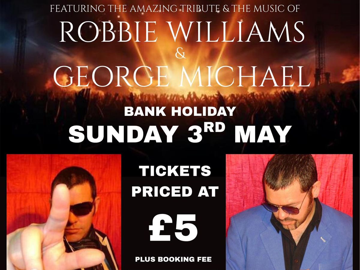 Robbie Williams & George Michael Tribute