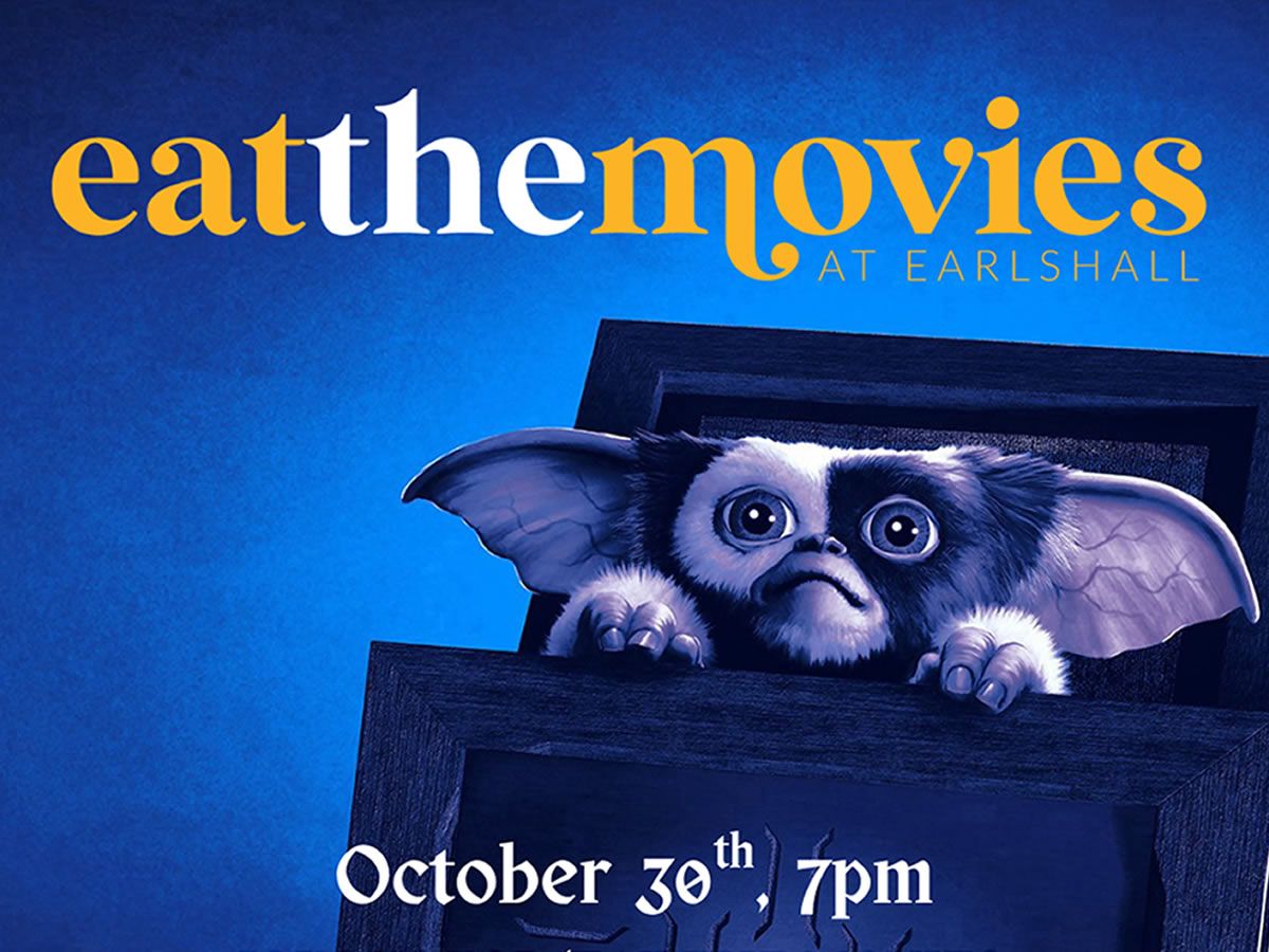 Eat The Movies at Earls Hall - Gremlins