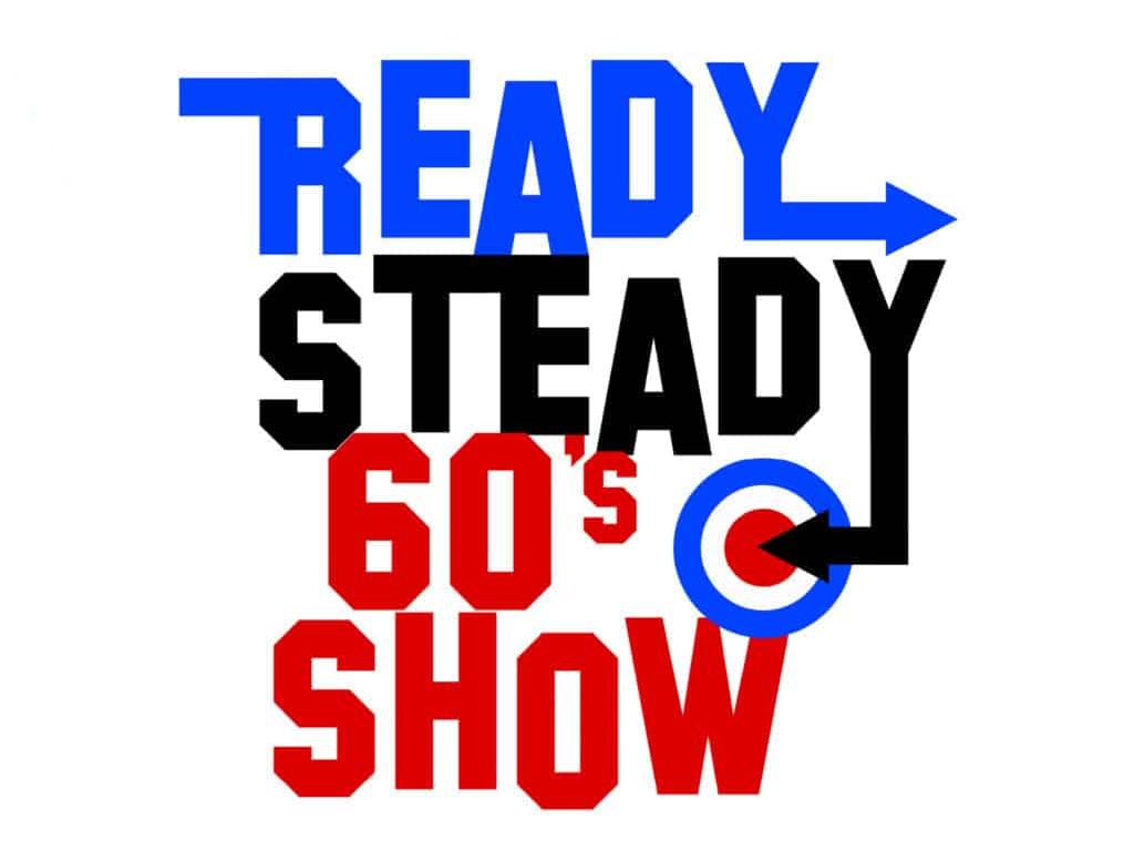 Ready Steady 60’s Show