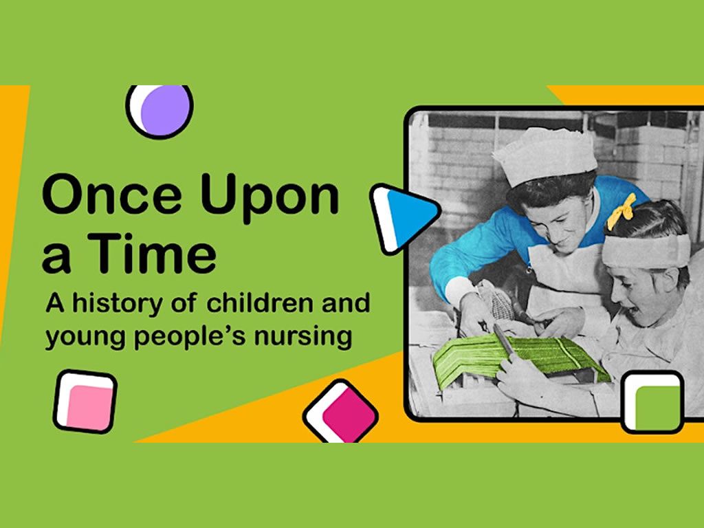 Once Upon a Time: A History of Children and Young People’s Nursing exhibition