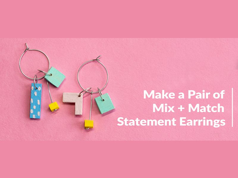 Make a Pair of Mix + Match Statement Earrings