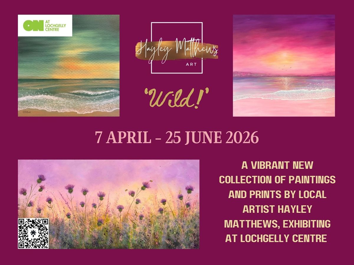 Hayley Matthews Art Solo Exhibition: Wild!
