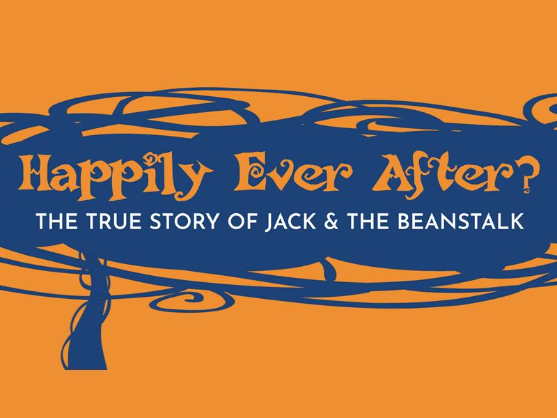 Happily Ever After? The True Story of Jack and the Beanstalk