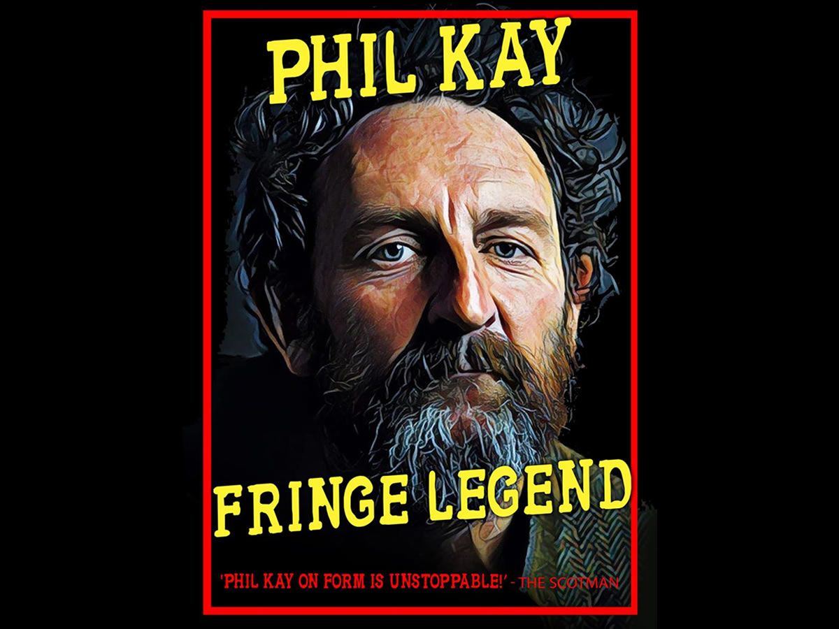 Phil Kay - Fringe Legend