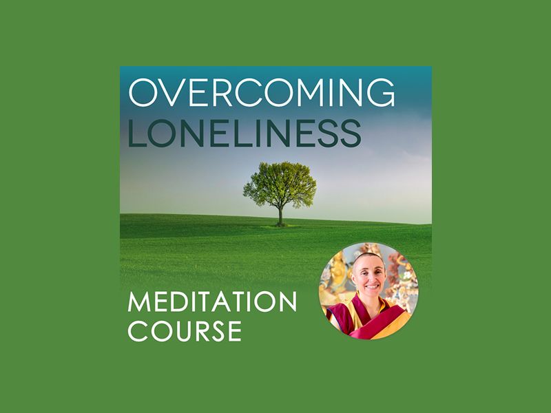 Overcoming Loneliness, Meditation Course