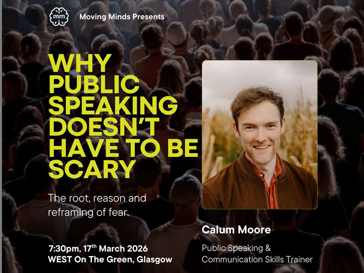 Moving Minds presents Public Speaking Doesn’t Have to Be Scary: The Root, Reason & Reframing Fear