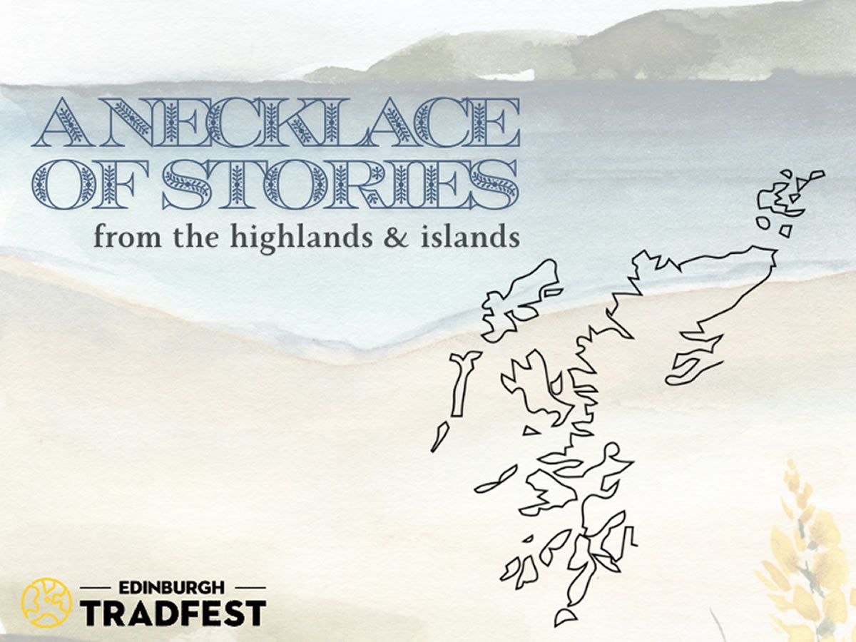Edinburgh Tradfest: A Necklace of Stories from the Highlands & Islands