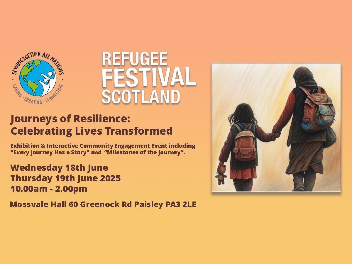 Refugee Festival Scotland : Journeys of Resilience: Celebrating Lives Transformed