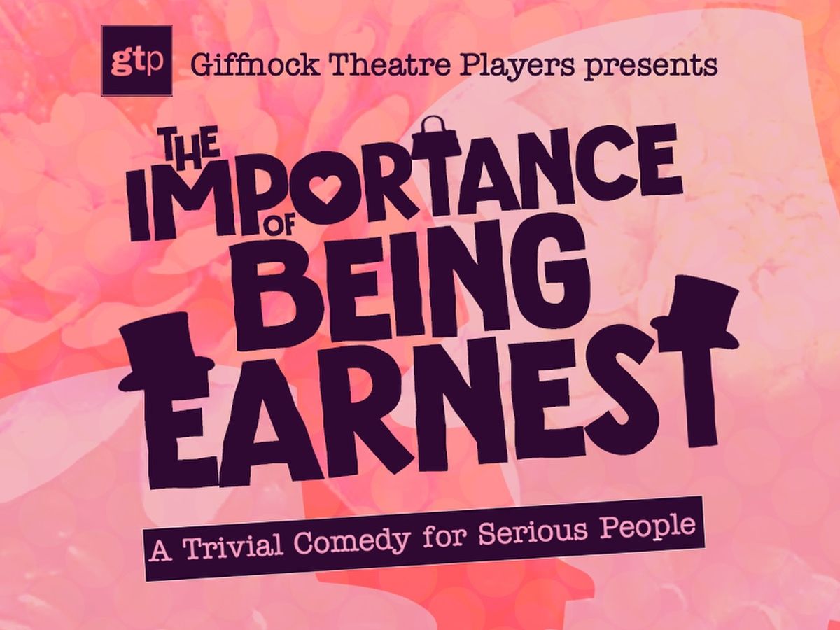 Giffnock Theatre Players: The Importance of Being Earnest