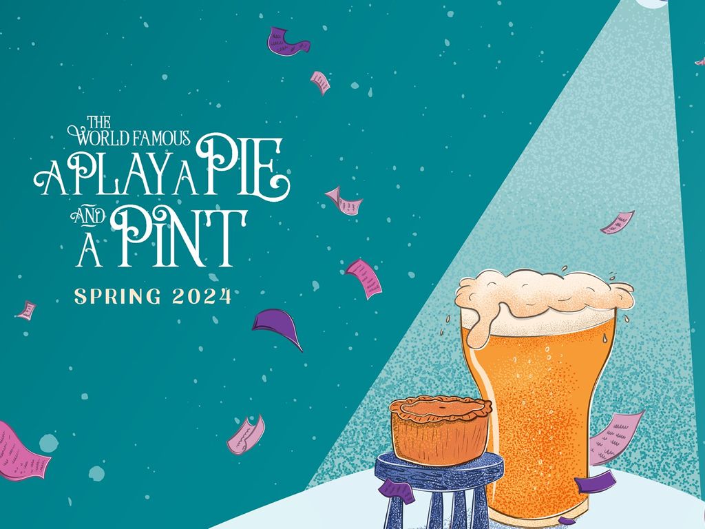 A Play, A Pie and A Pint Spring Season
