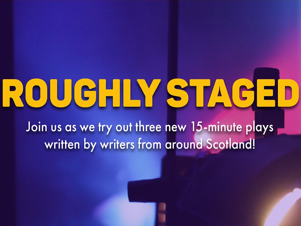 Roughly Staged: A Night of New Scottish Theatre
