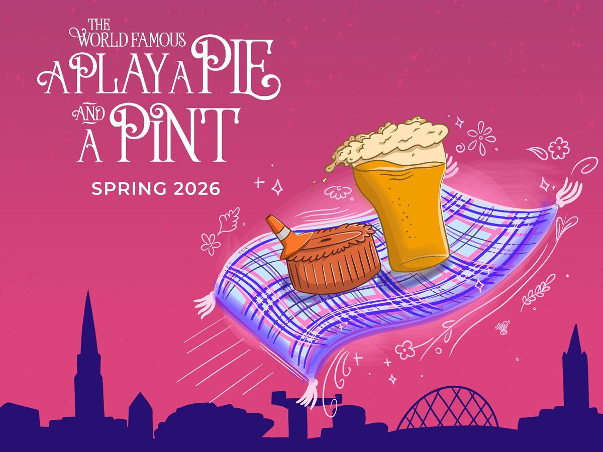 A Play, A Pie and A Pint Spring Season