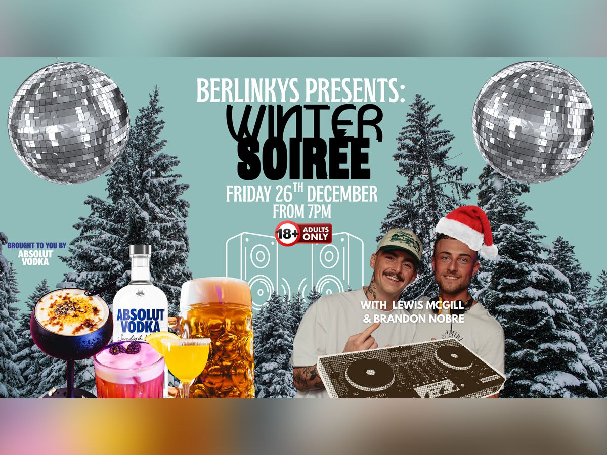 Berlinkys Presents: Winter Soirèe!