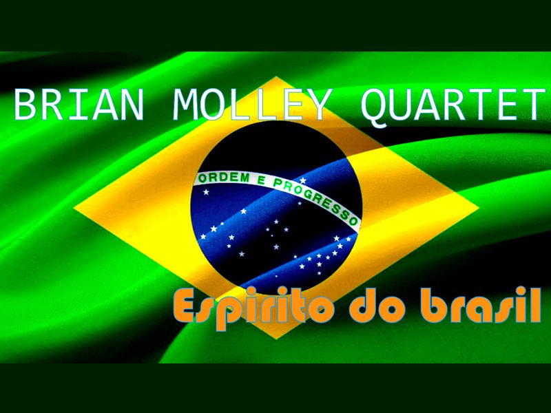 Brian Molley Quartet - Espirito do Brasil