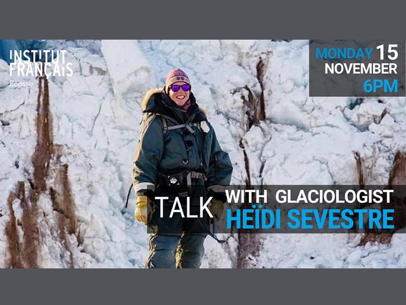 Talk with glaciologist Heïdi Sevestre