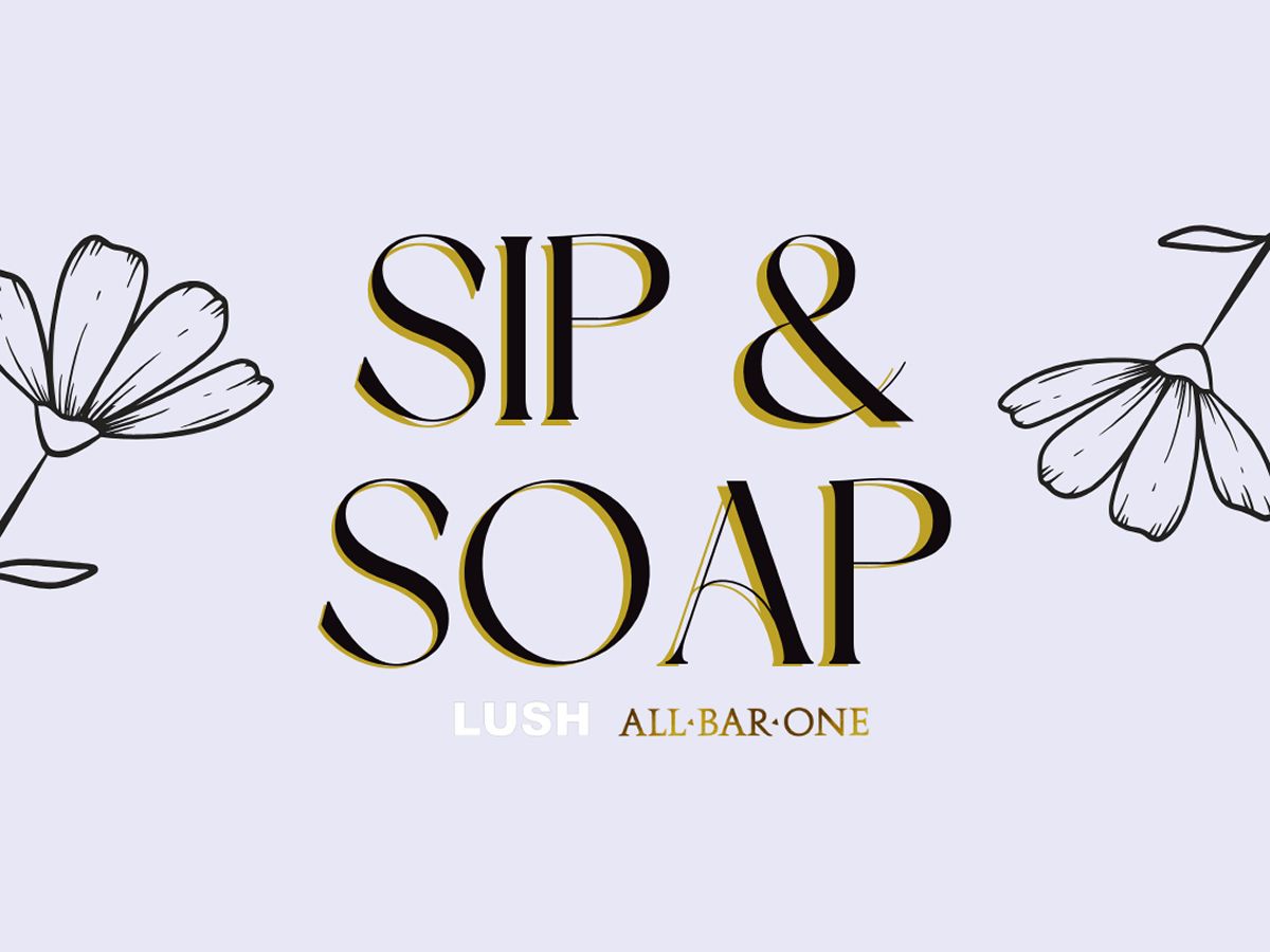 LUSH Glasgow City x ALL BAR ONE - Sip & Soap Event