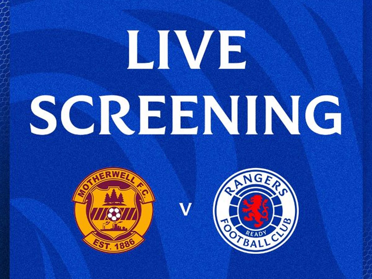 Motherwell v Rangers - Live Match Screening