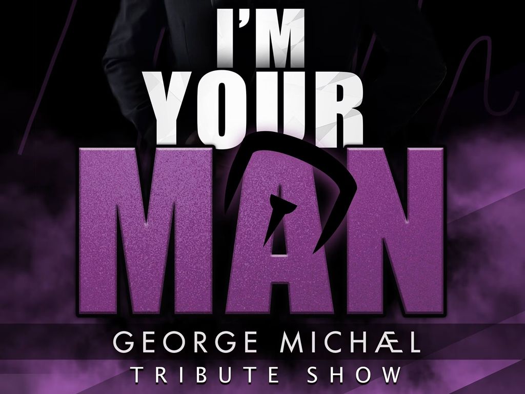I’m Your Man a Tribute to George Michael and Wham