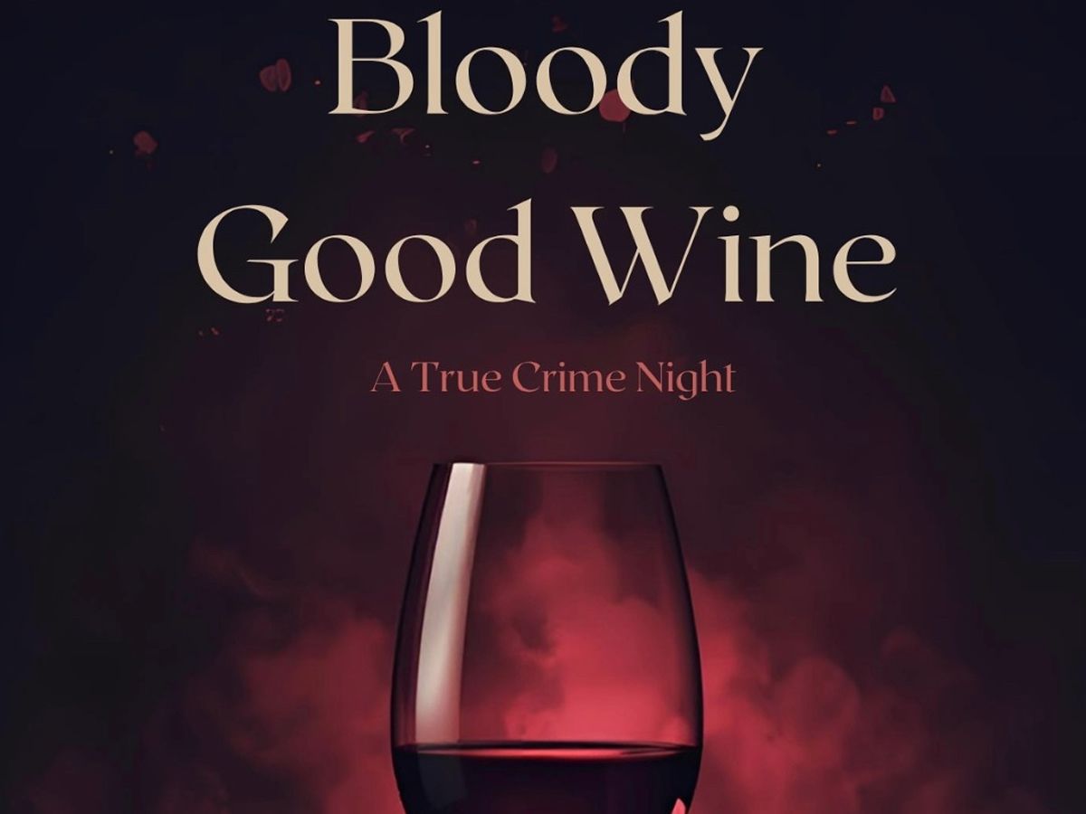 Bloody Good Wine: A True Crime Night