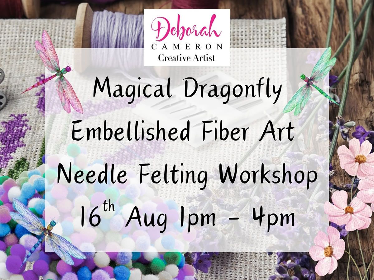Magical Dragonfly Embellished Fiber Art Felting Workshop