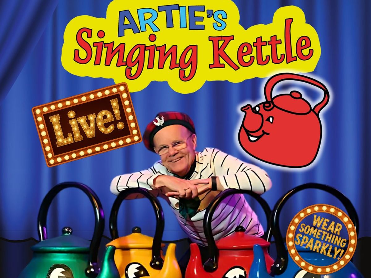 Artie’s Singing Kettle: Live