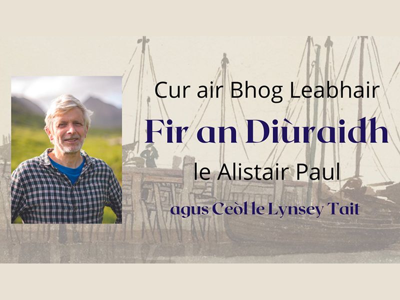 Cur air Bhog Leabhair: ‘Fir an Diùraidh’ le Alistair Paul