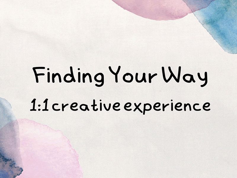 Finding Your Way - 1:1 creative experience