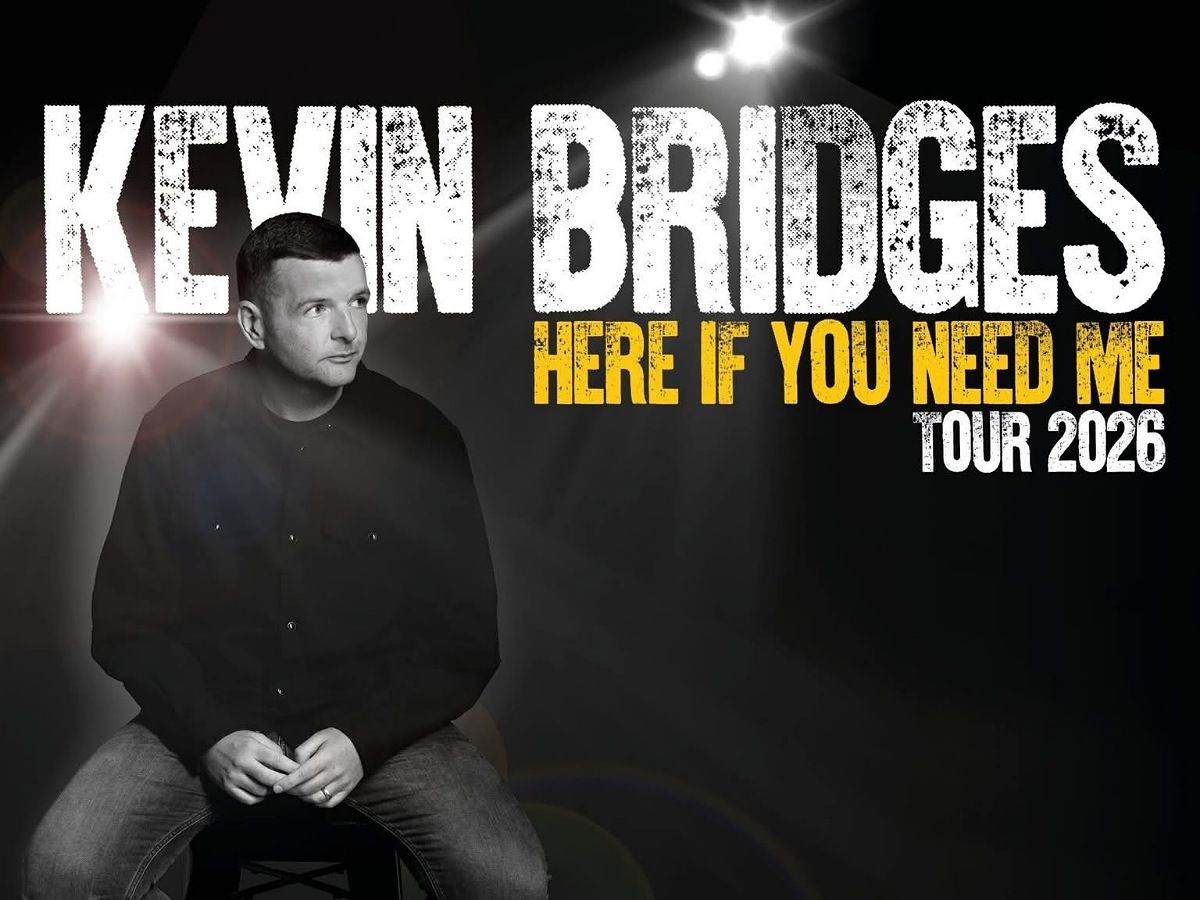 Kevin Bridges: Here If You Need Me