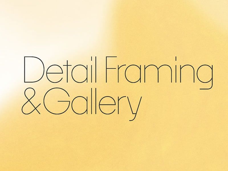 Detail Framing & Gallery