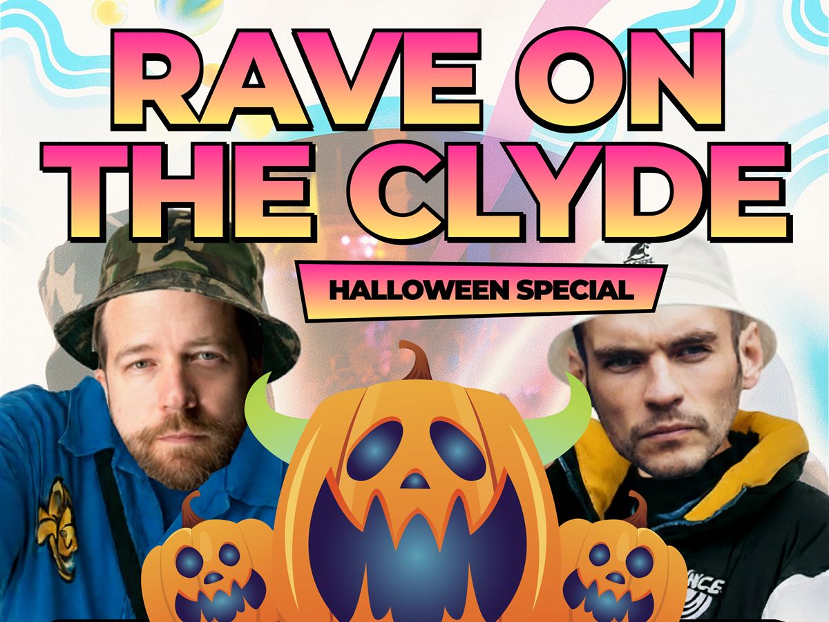 RAVE on the Clyde - Halloween Special