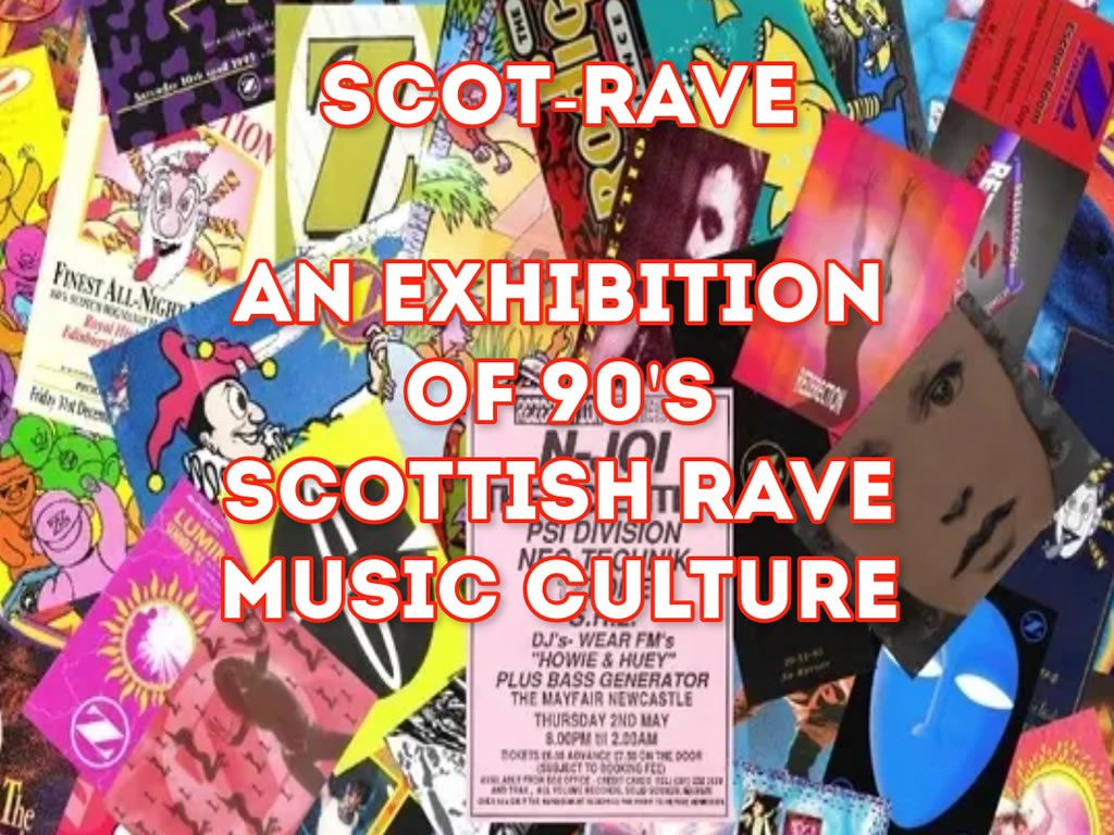 Scotrave: An exhibition of 90’s Scottish rave music culture