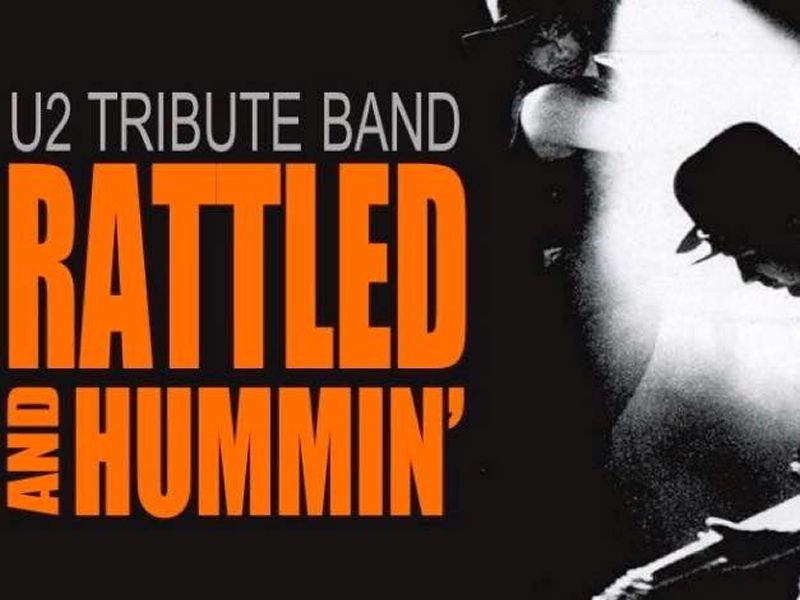 Rattled & Hummin’ U2 Tribute Night