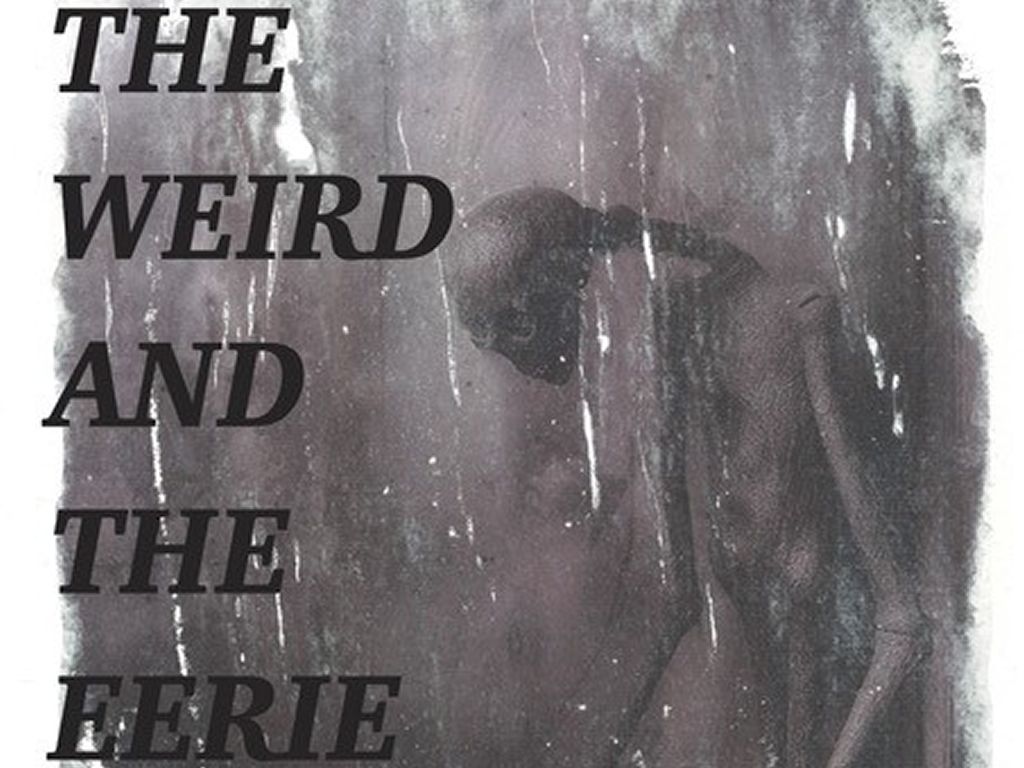 The Weird and The Eerie