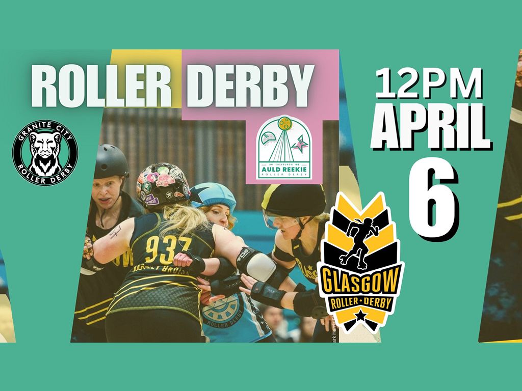 Glasgow vs Auld Reekie All Stars & Granite City Roller Derby - Double Header LIVE