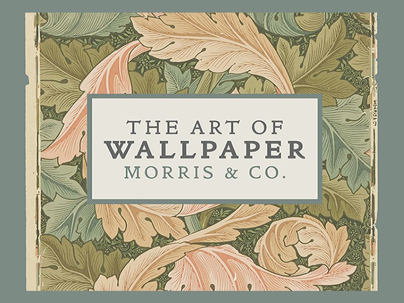 The Art of Wallpaper - Morris & Co.
