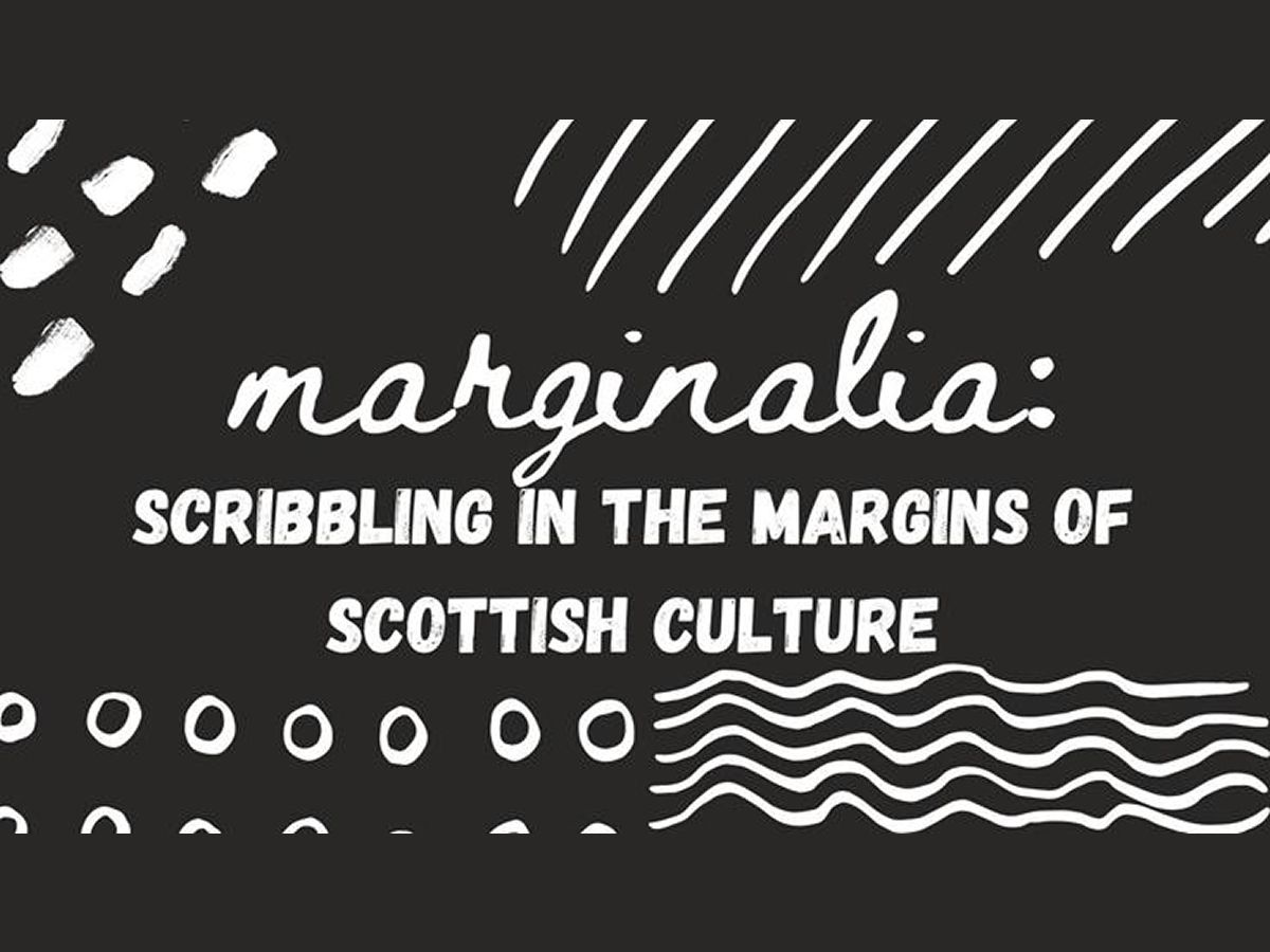 Marginalia: Scribbling in the margins of Scottish culture