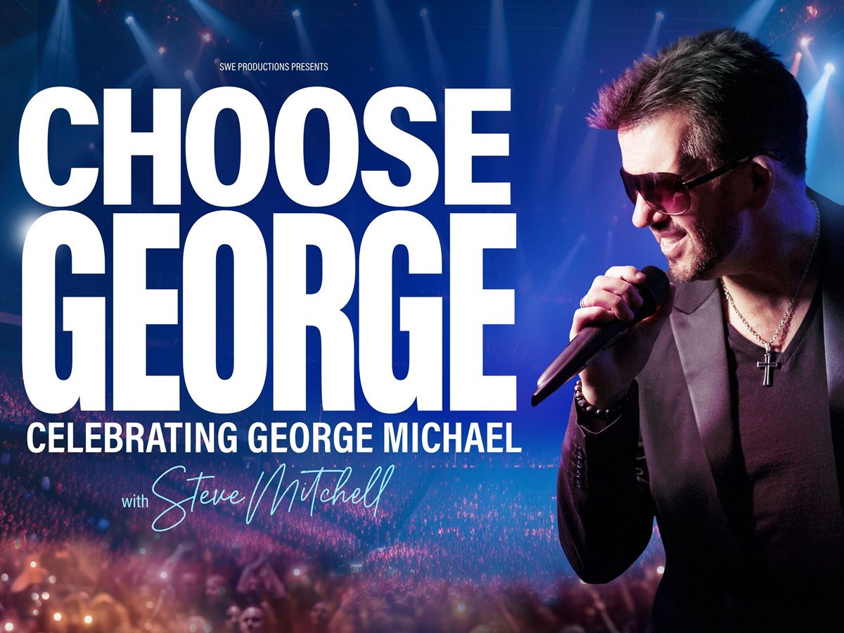 Choose George - Celebrating George Michael