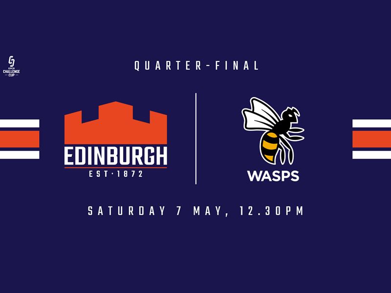 EPCR Challenge Cup QuarterFinal // Edinburgh v Wasps at Edinburgh