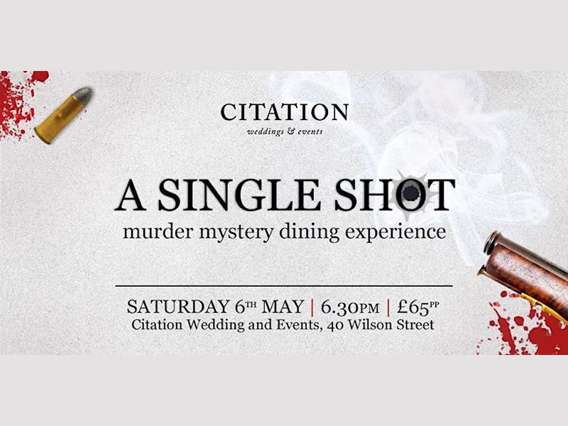 Citation Presents: A Single Shot - Murder Mystery Dining Experience