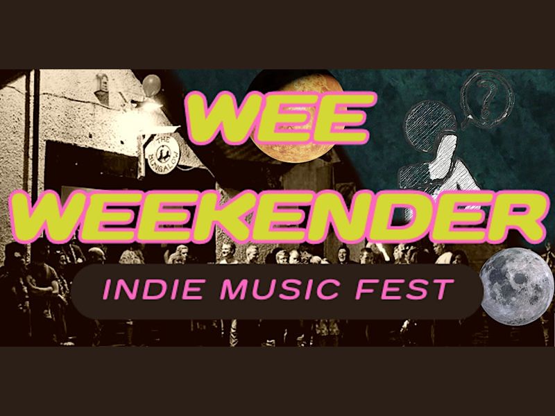Wee Weekender: Indie Music Fest