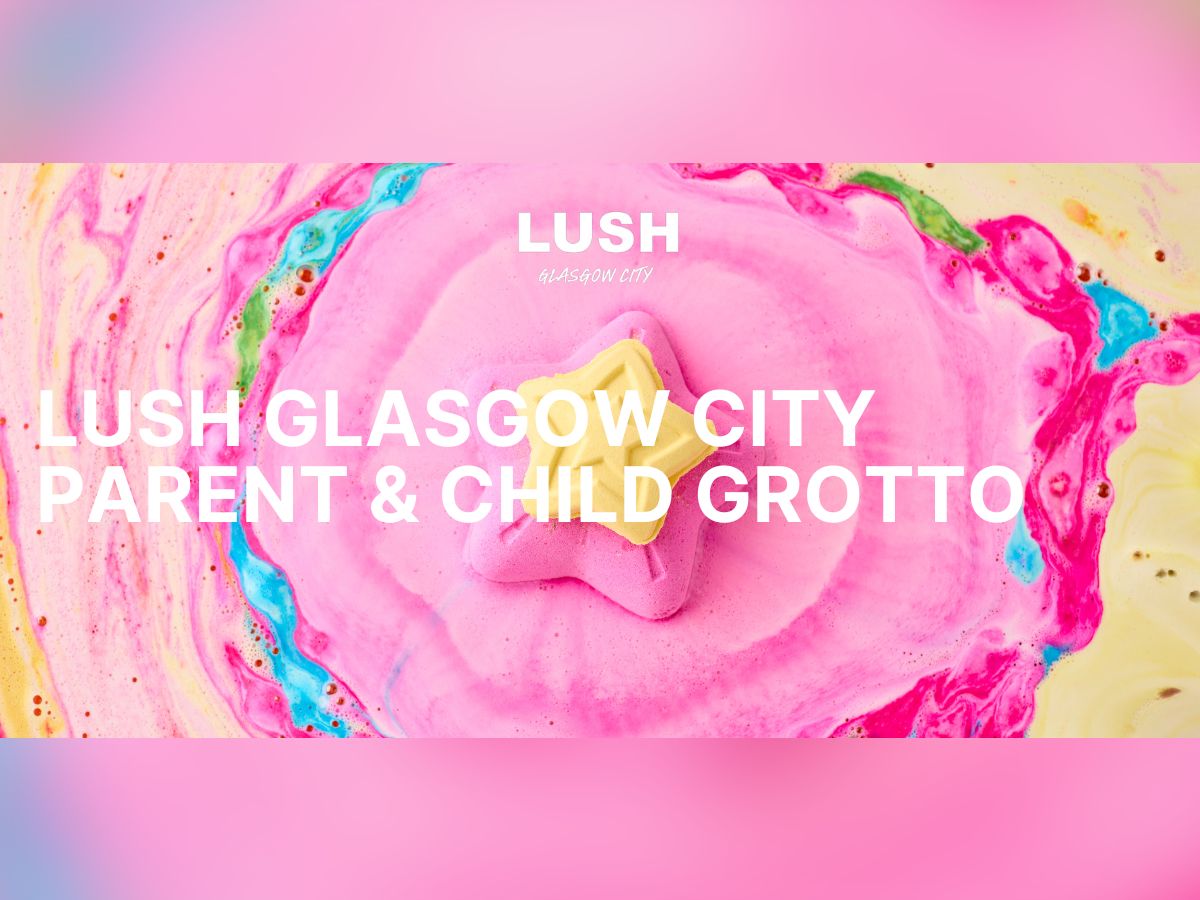 LUSH Glasgow City - Parent & Child Coffee Morning: Grotto Sessions