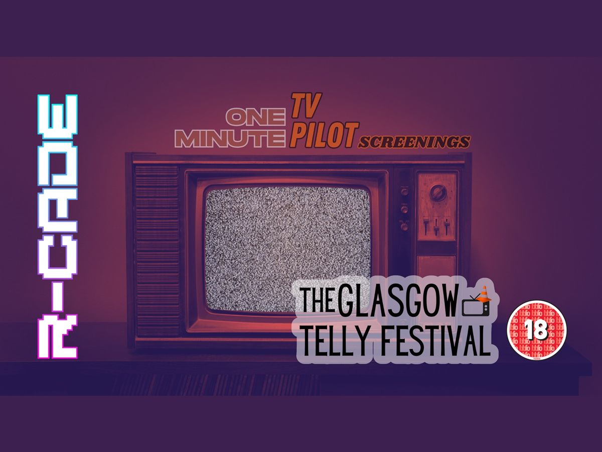 The Glasgow Telly Festival: 1 Minute Pilots