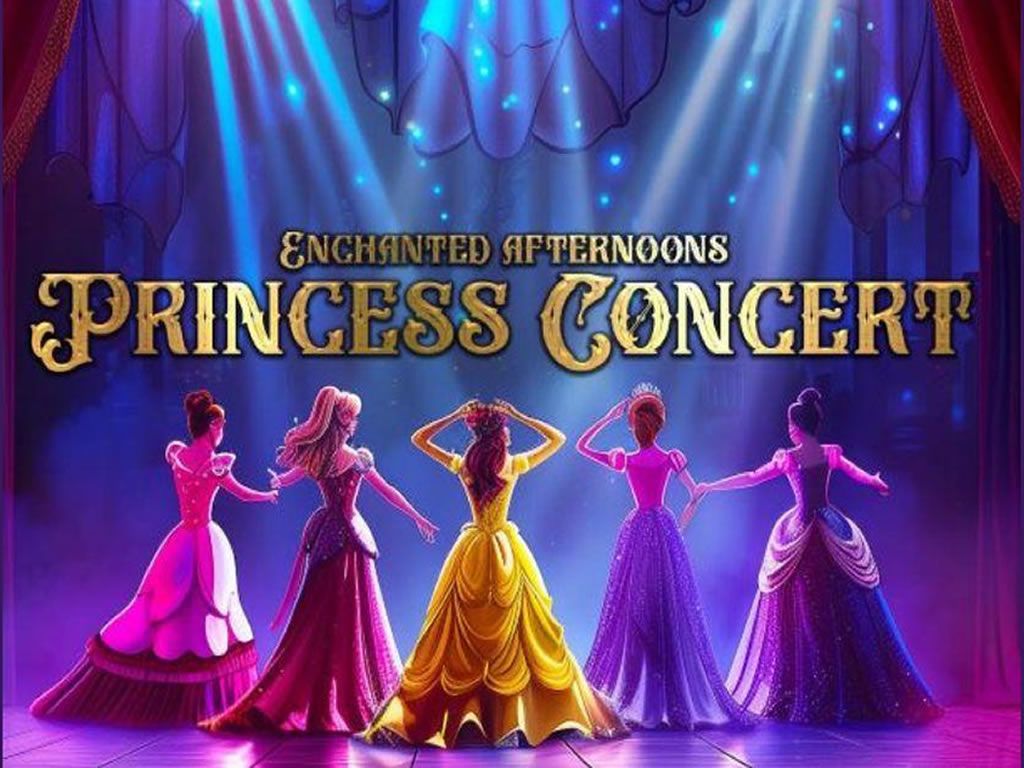 Enchanted Afternoons Princess Concert