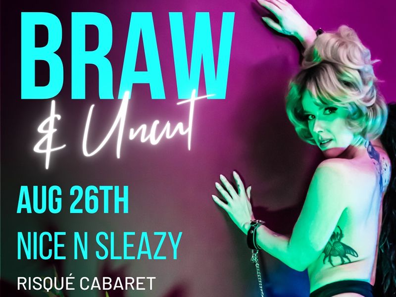 Braw & Uncut: Risque Cabaret