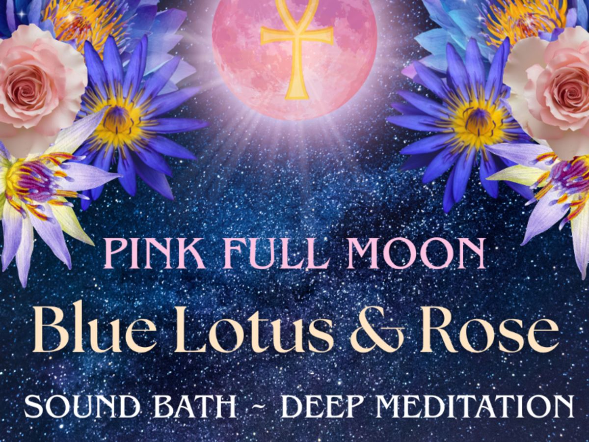 Pink Moon Blue Lotus Sound Bath